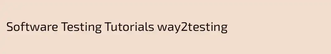 Software Testing Tutorials way2testing